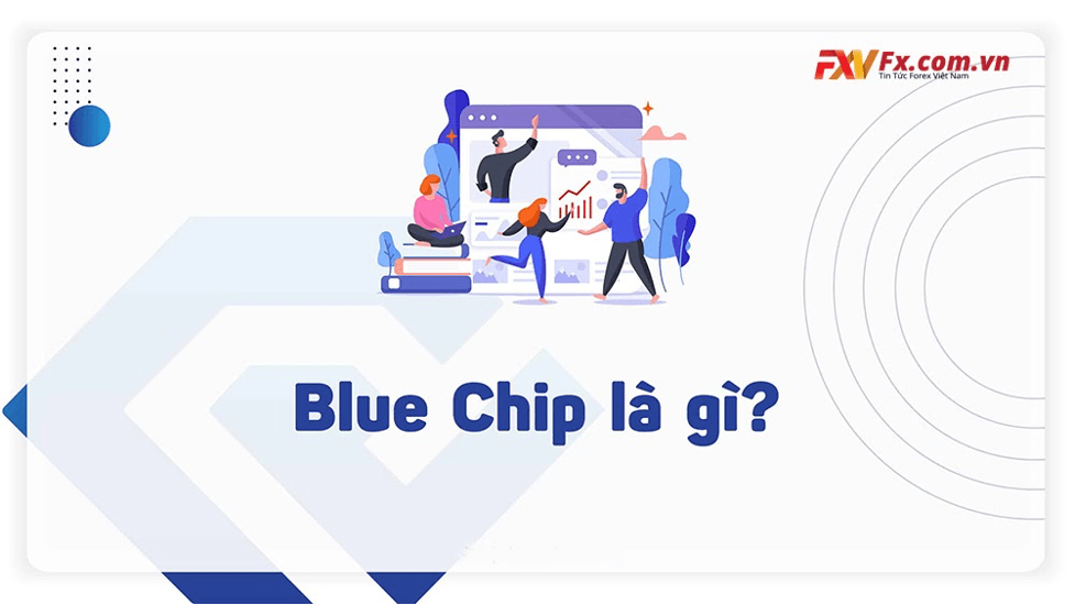 Cổ phiếu Bluechip là gì? Tìm hiểu về Blue Chip