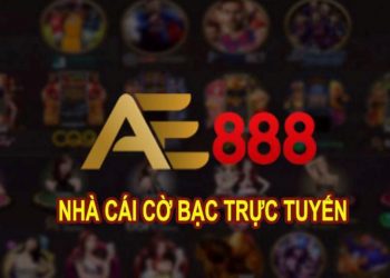 AE888 – thiên đường cờ bạc trực tuyến uy tín