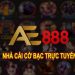 AE888 - thiên đường cờ bạc trực tuyến uy tín