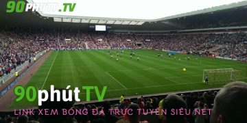 90phutt.tv - Link xem bóng đá trực tuyến tốc độ cao