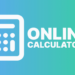 Những ưu điểm nổi bật của máy tính calculator online