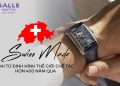 Swiss Made - Từ Vùng Jura Đến Geneva